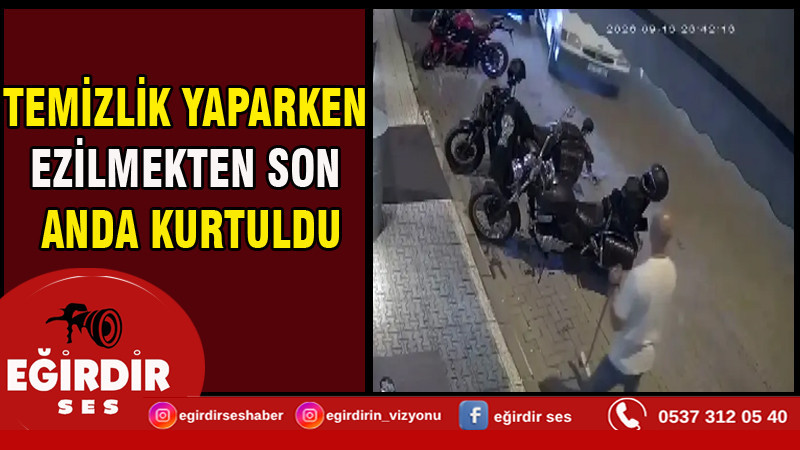 Temizlik yaparken ezilmekten son anda kurtuldu