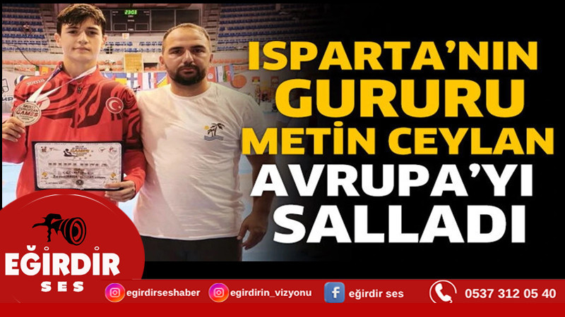 Isparta’nın gururu Metin Ceylan Avrupa’yı salladı