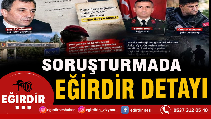 SORUŞTURMADA EĞİRDİR DETAYI