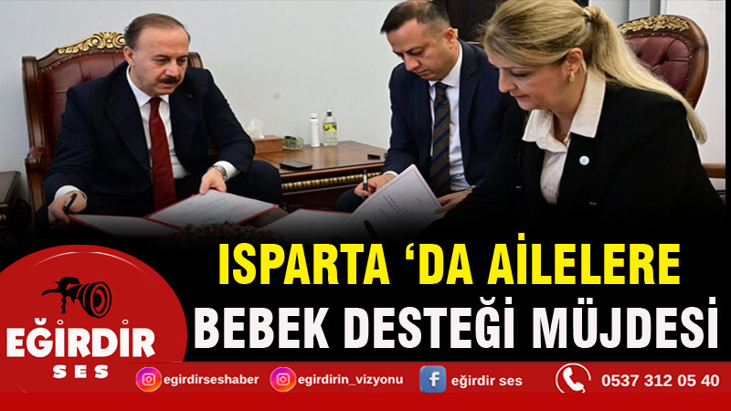 Isparta’da ailelere bebek desteği müjdesi