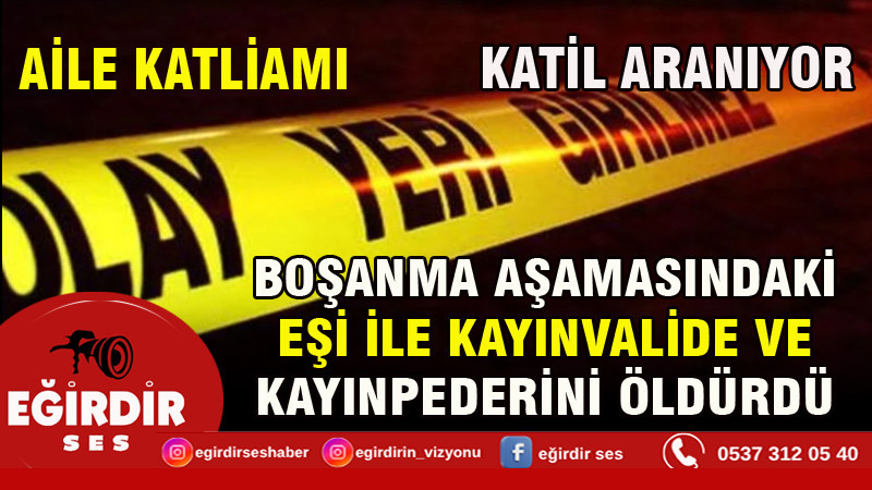 BOŞANMA AŞAMASINDAKİ EŞİ İLE KAYINVALİDE VE KAYINPEDERİNİ ÖLDÜRDÜ