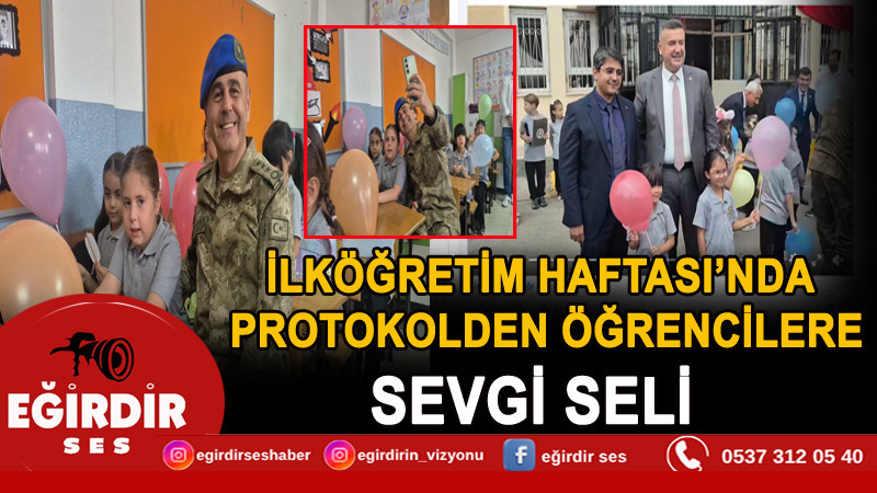 İLKÖĞRETİM HAFTASI’NDA PROTOKOLDEN ÖĞRENCİLERE SEVGİ SELİ
