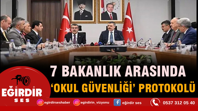 7 bakanlık arasında 'Okul Güvenliği' protokolü