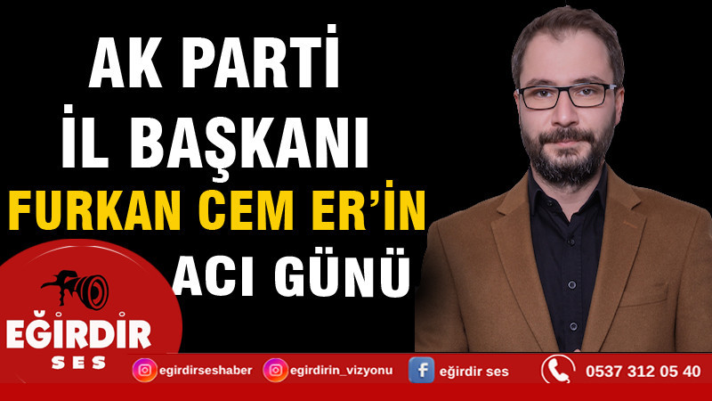 Furkan Cem Er'in Acı Günü