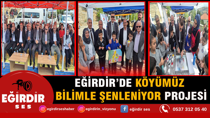 EĞİRDİR’DE KÖYÜMÜZ BİLİMLE ŞENLENİYOR PROJESİ