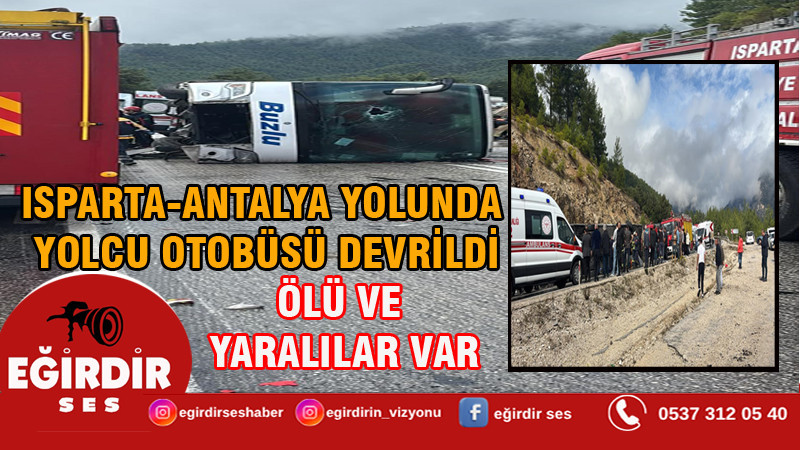 Isparta- Antalya yolunda yolcu otobüsü devrildi