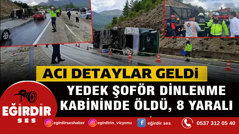 Yedek şoför dinlenme kabininde öldü, 8 yaralı