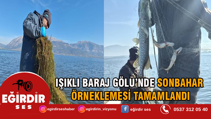 IŞIKLI BARAJ GÖLÜ’NDE SONBAHAR ÖRNEKLEMESİ TAMAMLANDI