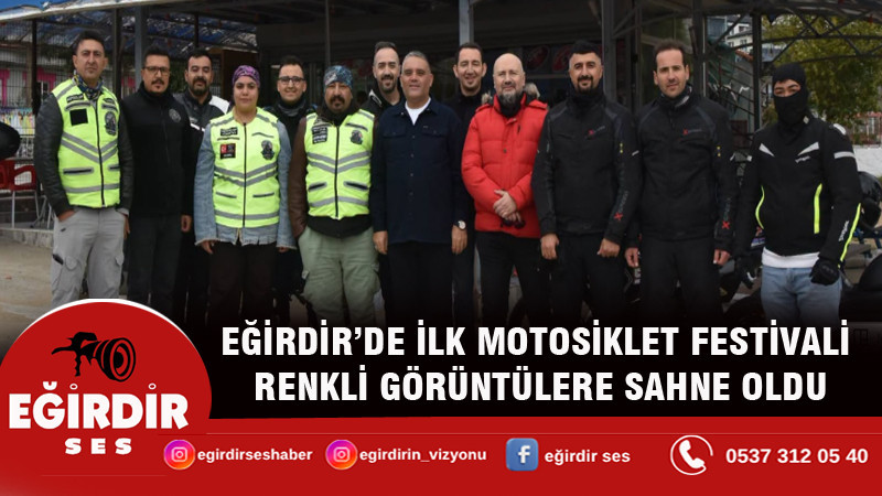 EĞİRDİR’DE İLK MOTOSİKLET FESTİVALİ RENKLİ GÖRÜNTÜLERE SAHNE OLDU