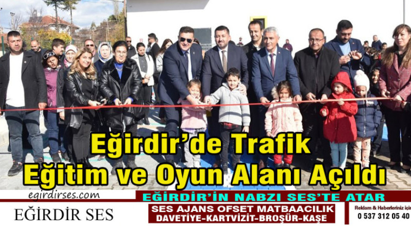 Eğirdir’de Trafik Eğitim ve Oyun Alanı Açıldı