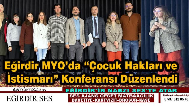 Eğirdir MYO’da “Çocuk Hakları ve İstismarı” Konferansı Düzenlendi