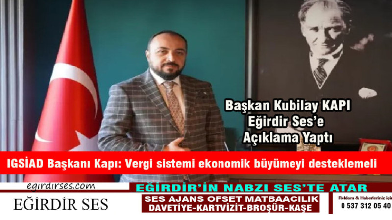 IGSİAD Başkanı Kapı: Vergi sistemi ekonomik büyümeyi desteklemeli