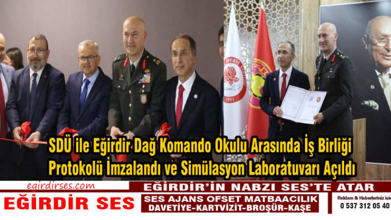 SDÜ ile Eğirdir Dağ Komando Okulu Arasında İş Birliği Protokolü  İmzalandı ve Simülasyon Laboratuvar