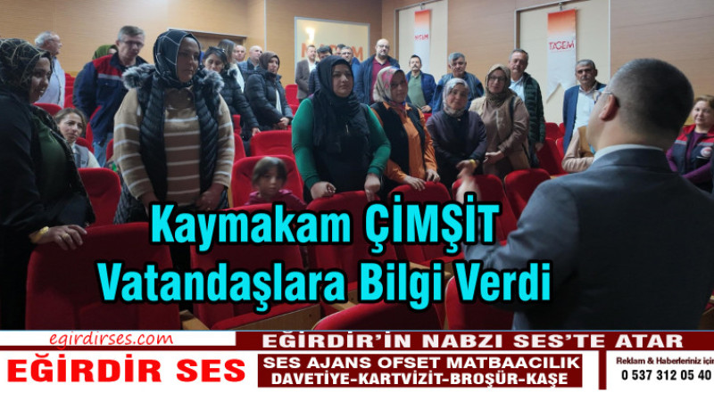 Kaymakam Çimşit vatandaşlara bilgi verdi