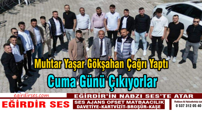 Muhtar Çağrı Yaptı Cuma Günü Çıkıyorlar