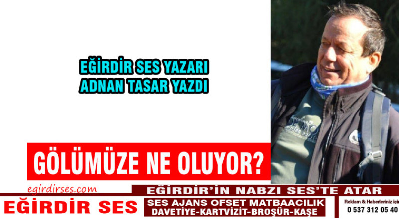 GÖLÜMÜZE NE OLUYOR?