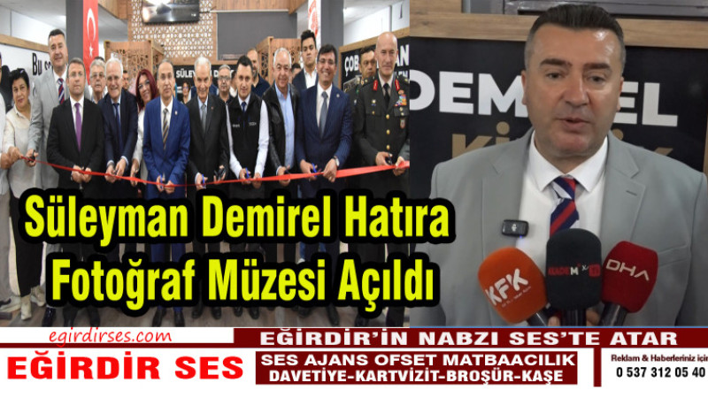 Süleyman Demirel Hatıra Fotoğraf Müzesi Açıldı