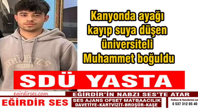 Kanyonda ayağı kayıp suya düşen üniversiteli Muhammet boğuldu