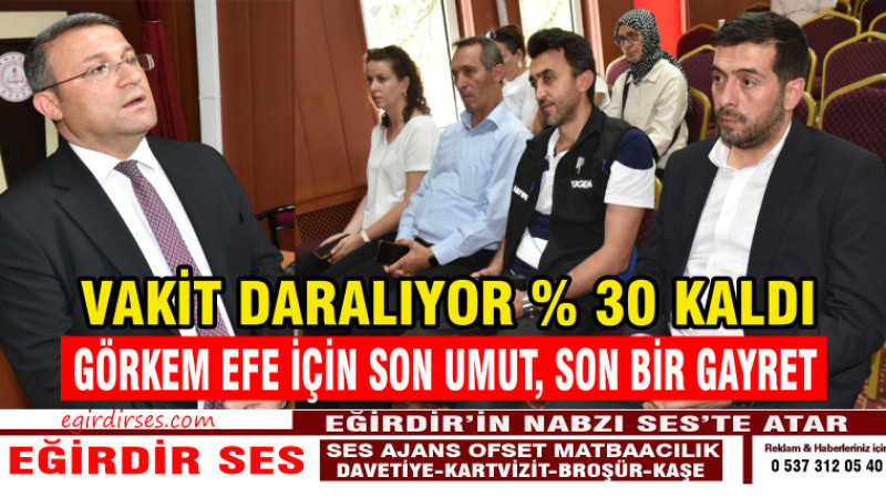 GÖRKEM EFE İÇİN SON UMUT, SON BİR GAYRET