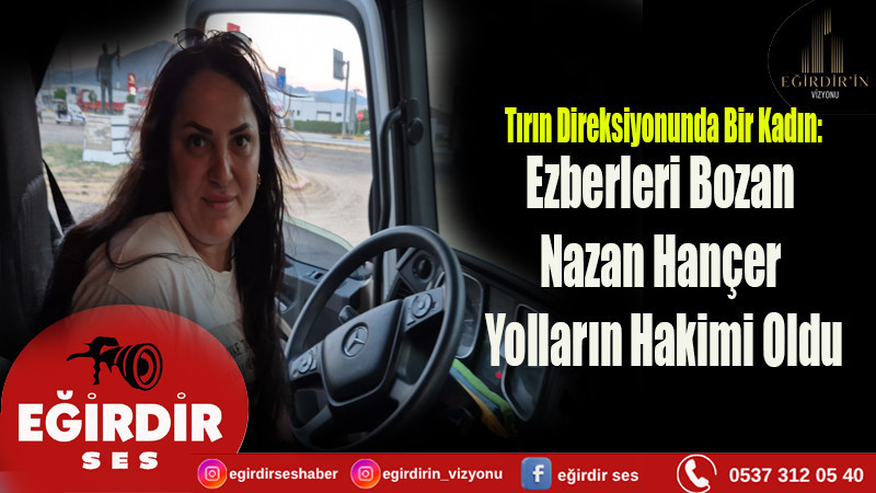 Ezberleri Bozan Nazan Hançer Yolların Hakimi Oldu