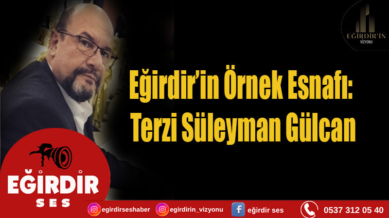 Eğirdir’in Örnek Esnafı: Terzi Süleyman Gülcan