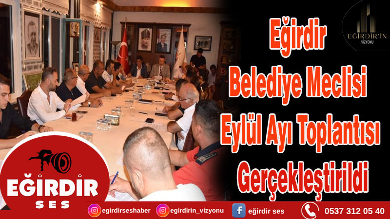 Eğirdir Belediye Meclisi Eylül Ayı Toplantısı Gerçekleştirildi