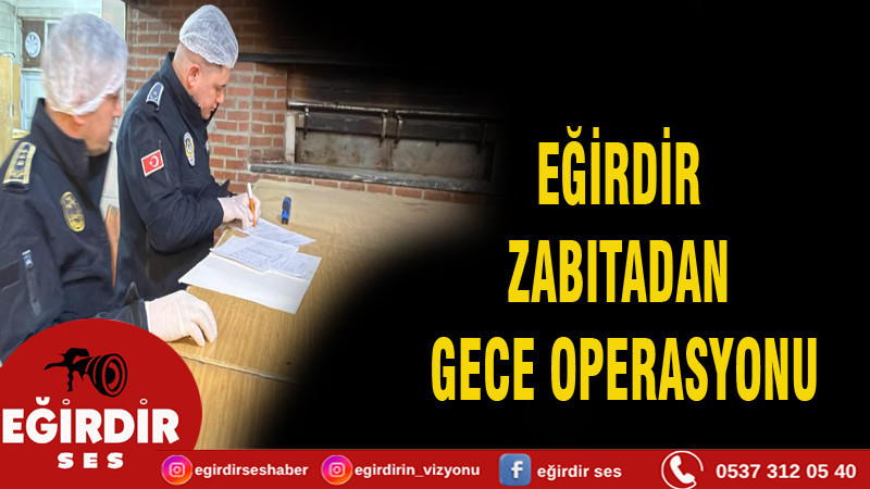 ZABITADAN GECE OPERASYONU