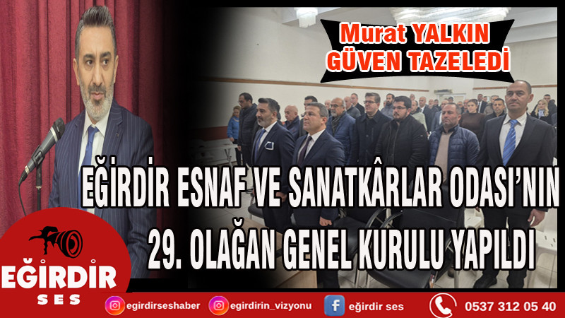 EĞİRDİR ESNAF VE SANATKÂRLAR ODASI’NIN 29. OLAĞAN GENEL KURULU YAPILDI