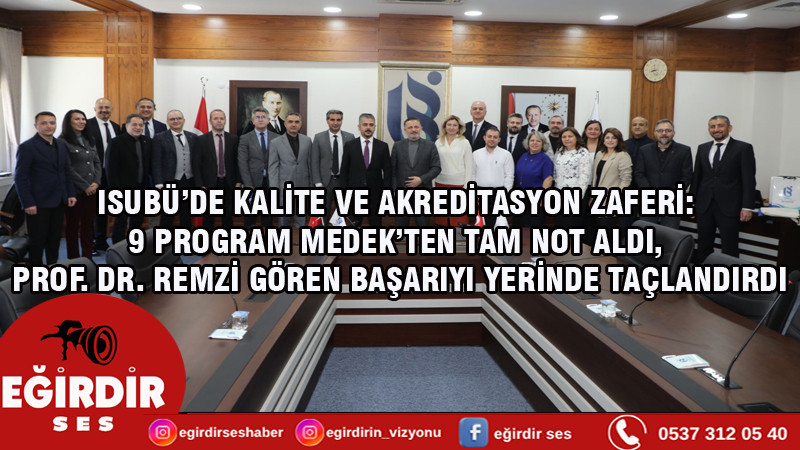 ISUBÜ’DE KALİTE VE AKREDİTASYON ZAFERİ:  9 PROGRAM MEDEK’TEN TAM NOT ALDI, 