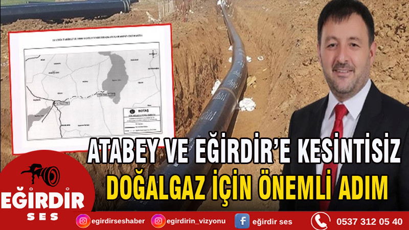 Atabey ve Eğirdir’e Kesintisiz Doğalgaz İçin Önemli Adım
