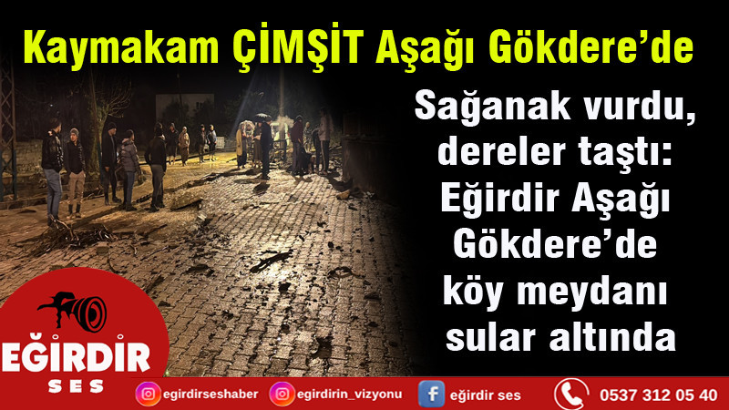 Sağanak vurdu, dereler taştı:  Aşağı Gökdere’de köy meydanı sular altında