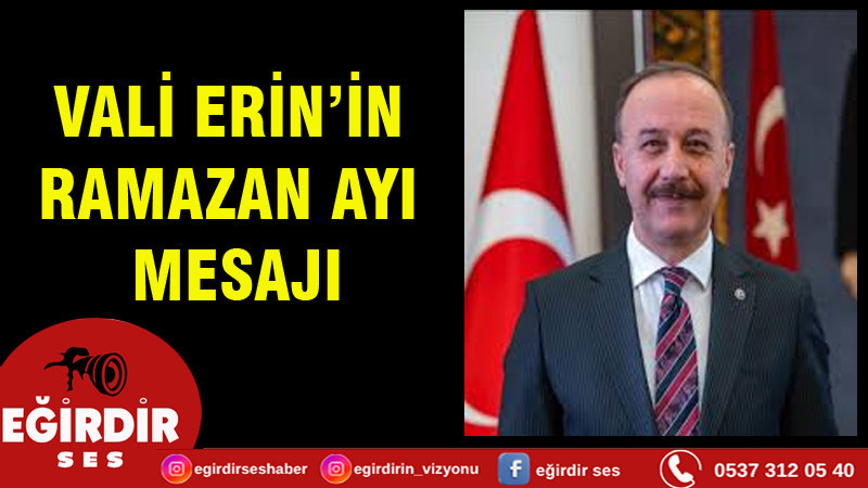 VALİ ERİN’İN RAMAZAN AYI MESAJI