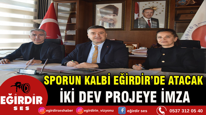 Sporun Kalbi Eğirdir’de Atacak İki Dev Projeye İmza