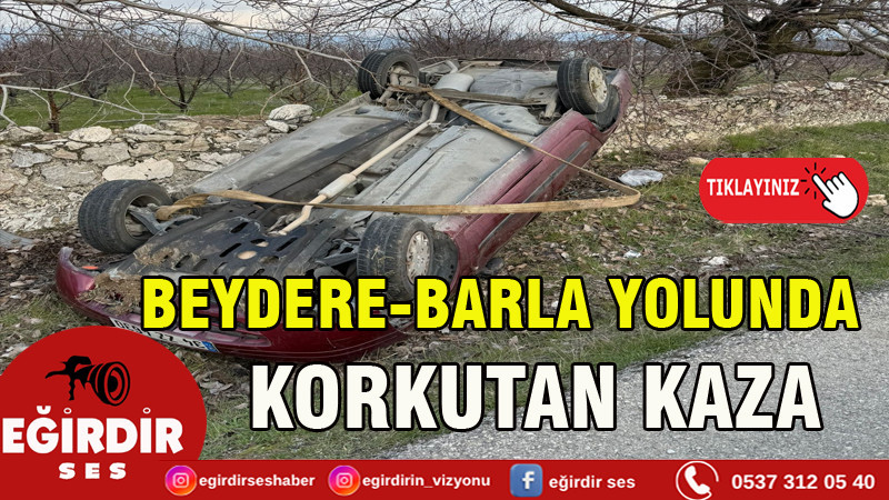 Beydere-Barla Yolunda Korkutan Kaza