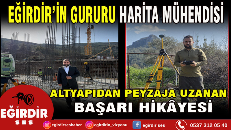 Eğirdir’in Gururu Harita Mühendisi: Altyapıdan Peyzaja Uzanan Başarı Hikâyesi