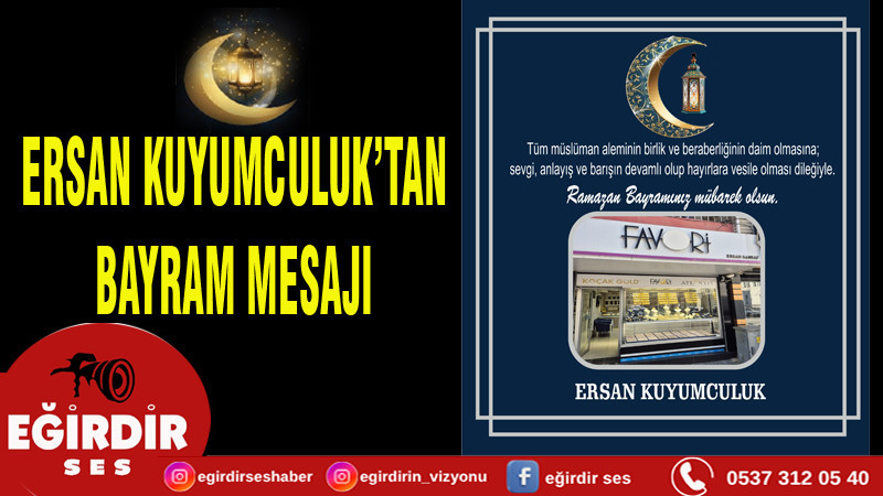 ERSAN KUYUMCULUK’TAN BAYRAM MESAJI
