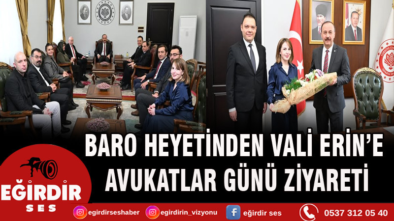 ISPARTA BAROSU’NDAN VALİ ERİN’E ANLAMLI ZİYARET