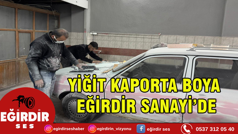 YİĞİT KAPORTA BOYA EĞİRDİR SANAYİ’DE