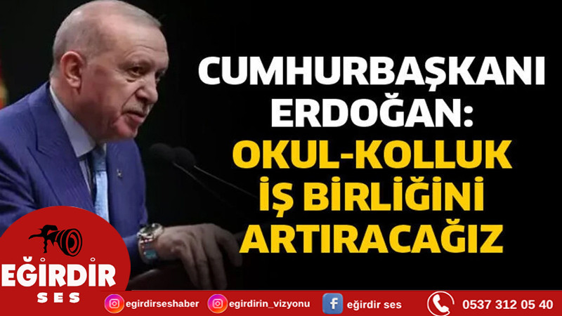 Okul-kolluk iş birliğini artıracağız