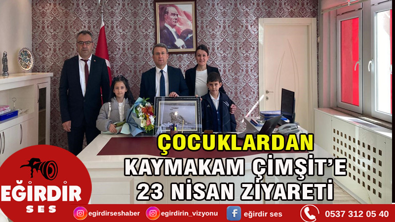 ÇOCUKLARDAN KAYMAKAM ÇİMŞİT’E 23 NİSAN ZİYARETİ