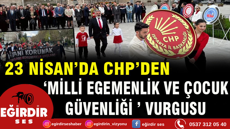 “23 Nisan’da CHP’den ‘milli egemenlik ve çocuk güvenliği’ vurgusu”