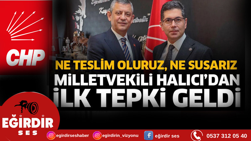 Milletvekili Halıcı; Ne teslim oluruz, ne susarız