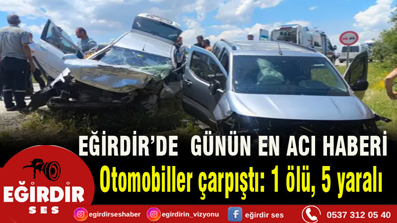 Otomobiller çarpıştı: 1 ölü, 5 yaralı
