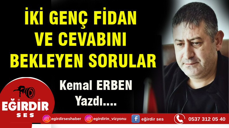 İKİ GENÇ FİDAN VE CEVABINI BEKLEYEN SORULAR