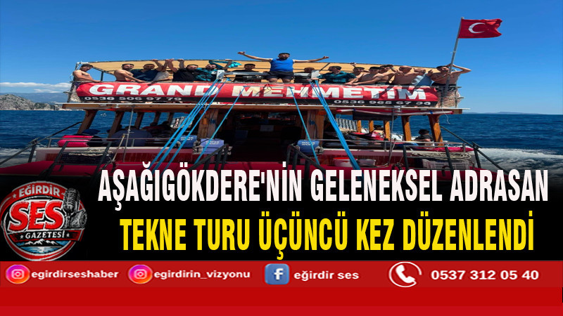 AŞAĞIGÖKDERE'NİN GELENEKSEL ADRASAN TEKNE TURU ÜÇÜNCÜ KEZ DÜZENLENDİ