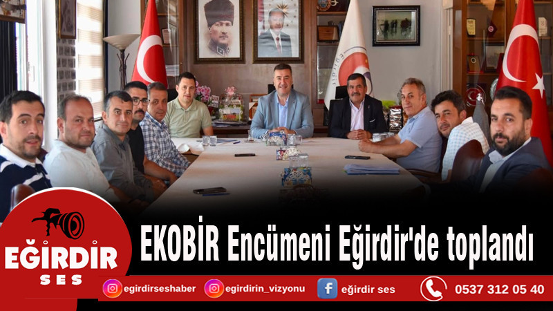 EKOBİR Encümeni Eğirdir'de toplandı