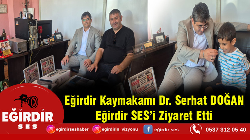 Kaymakam Dr. Serhat DOĞAN Eğirdir SES'i Ziyaret Etti