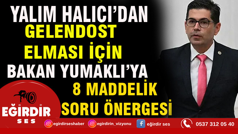 Yalım Halıcı’dan Gelendost Elması İçin Bakan Yumaklı’ya 8 Maddelik Soru Önergesi