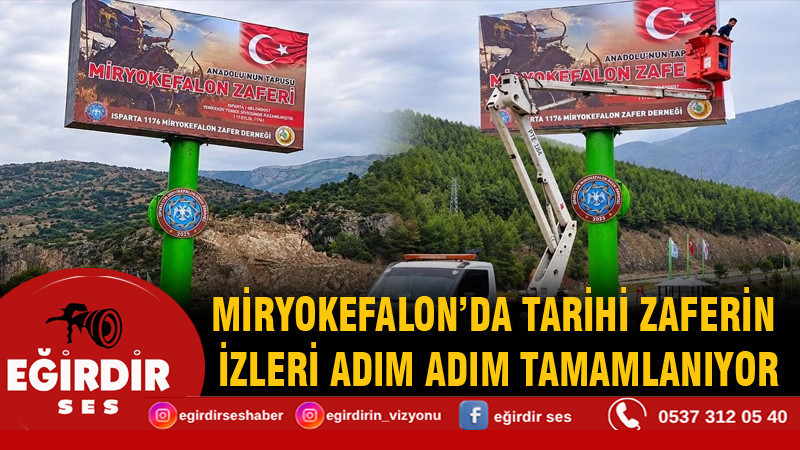 MİRYOKEFALON’DA TARİHİ ZAFERİN İZLERİ ADIM ADIM TAMAMLANIYOR