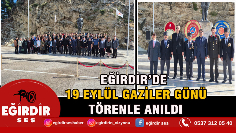EĞİRDİR’DE 19 EYLÜL GAZİLER GÜNÜ TÖRENLE ANILDI